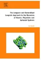 Ian Snook - The Langevin and Generalised Langevin Approach to the Dynamics of Atomic, Polymeric and Colloidal Systems, Inbunden. Tillgänglighet: Lägg i varukorg