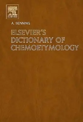 Alexander Senning - Elsevier's Dictionary of Chemoetymology, Inbunden. Tillgänglighet: Lägg i varukorg