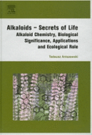 Tadeusz Aniszewski - Alkaloids - Secrets of Life:, Inbunden. Tillgänglighet: Lägg i varukorg
