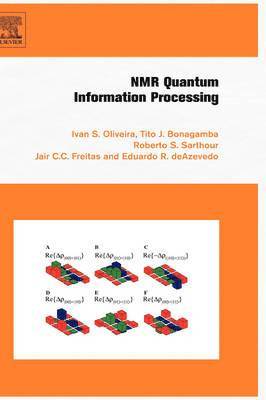 Ivan Oliveira, Roberto Sarthour Jr., Tito Bonagamba, Eduardo Azevedo, Jair C. C. Freitas - NMR Quantum Information Processing, Inbunden. Tillgänglighet: Lägg i varukorg