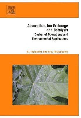 Stavros G. Poulopoulos, Vassilis J. Inglezakis - Adsorption, Ion Exchange and Catalysis, Inbunden
