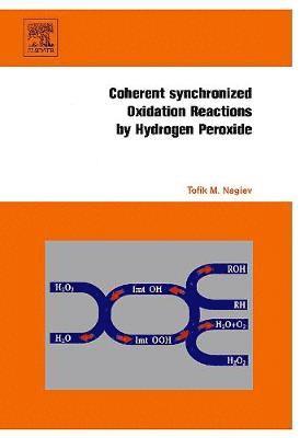Tofik M. Nagiev - Coherent Synchronized Oxidation Reactions by Hydrogen Peroxide, Inbunden. Tillgänglighet: Lägg i varukorg