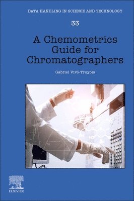 Gabriel Vivo-Truyols - A Chemometrics Guide for Chromatographers, Inbunden