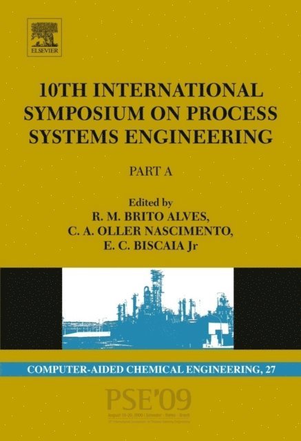 Evaristo Chalbaud Biscaia, Claudio Augusto Oller do Nascimento, Rita Maria de Brito Alves - 10th International Symposium on Process Systems Engineering - PSE2009, E-bok