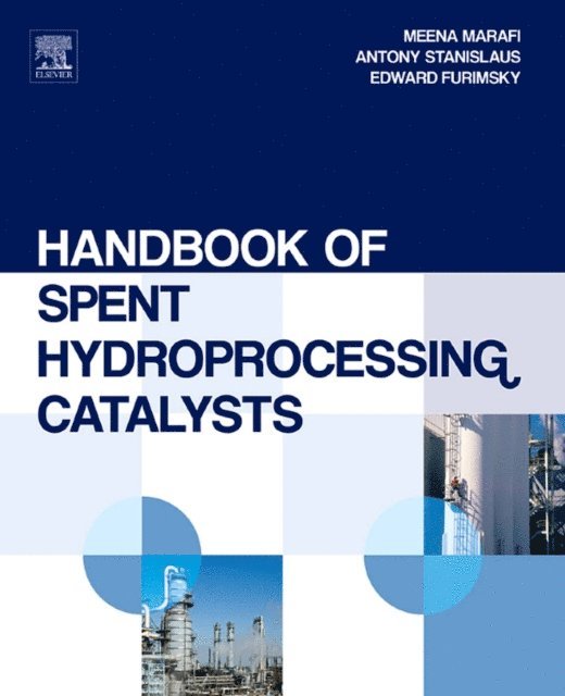 Edward Furimsky, Anthony Stanislaus, Meena Marafi - Handbook of Spent Hydroprocessing Catalysts, E-bok