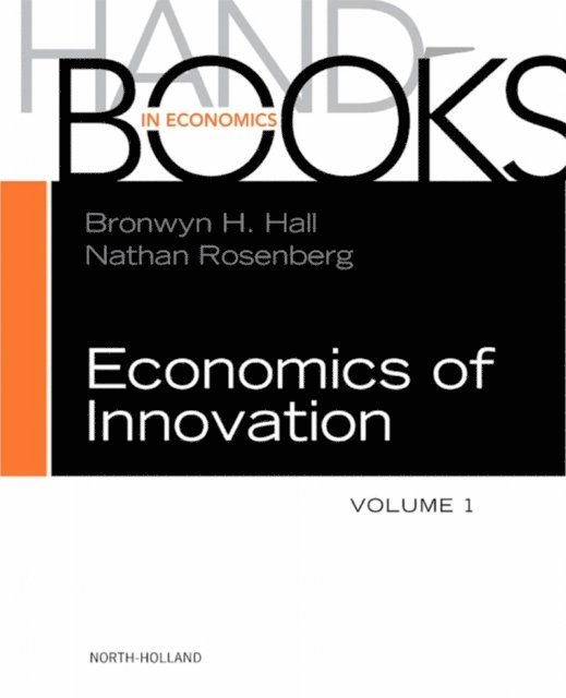 Nathan Rosenberg, Bronwyn H. Hall - Handbook of the Economics of Innovation, E-bok