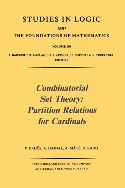 P. Rado, A. Hajnal, A. Mate, P. Erdos - Combinatorial Set Theory: Partition Relations for Cardinals, E-bok