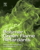 Constantine D. Papaspyrides, Pantelis Kiliaris - Polymer Green Flame Retardants, Inbunden