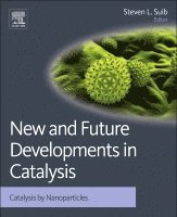 Steven L Suib - New and Future Developments in Catalysis, Inbunden. Tillgänglighet: Lägg i varukorg