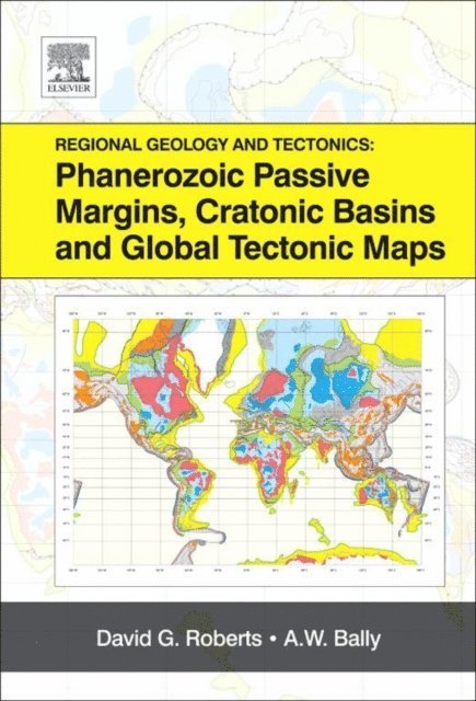 David G. Roberts - Regional Geology and Tectonics: Phanerozoic Passive Margins, Cratonic Basins and Global Tectonic Maps, E-bok