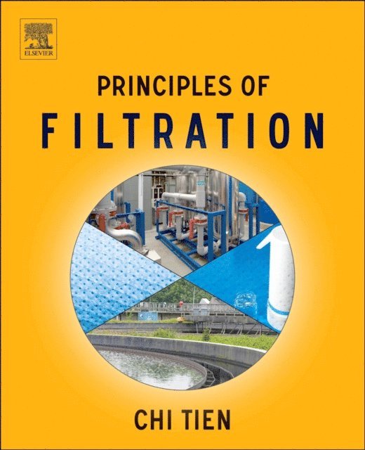 Chi Tien - Principles of Filtration, E-bok