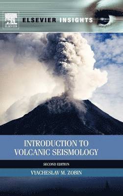 Vyacheslav M Zobin - Introduction to Volcanic Seismology, Häftad. Tillgänglighet: Lägg i varukorg