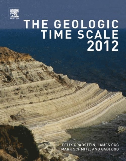 Gabi M. Ogg, Mark D. Schmitz, J.G. Ogg, Felix Gradstein - Geologic Time Scale 2012, E-bok