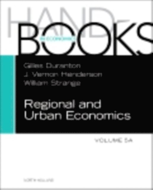 William Strange, Vernon Henderson, Gilles Duranton - Handbook of Regional and Urban Economics, E-bok