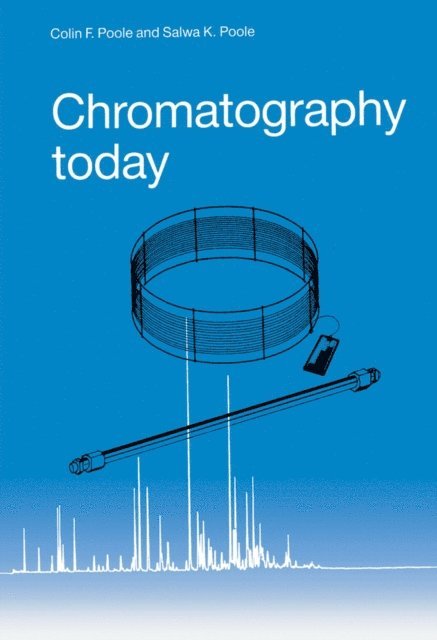 S.K. Poole, C.F. Poole - Chromatography Today, E-bok