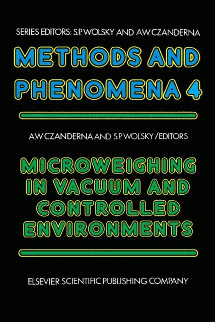 S.P. Wolsky, A.W. Czanderna - Microweighing in Vacuum and Controlled Environments, E-bok