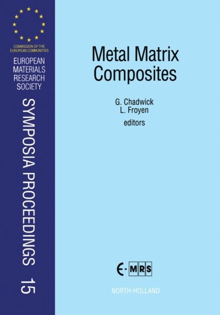 L. Froyen, G. Chadwick - Metal Matrix Composites, E-bok