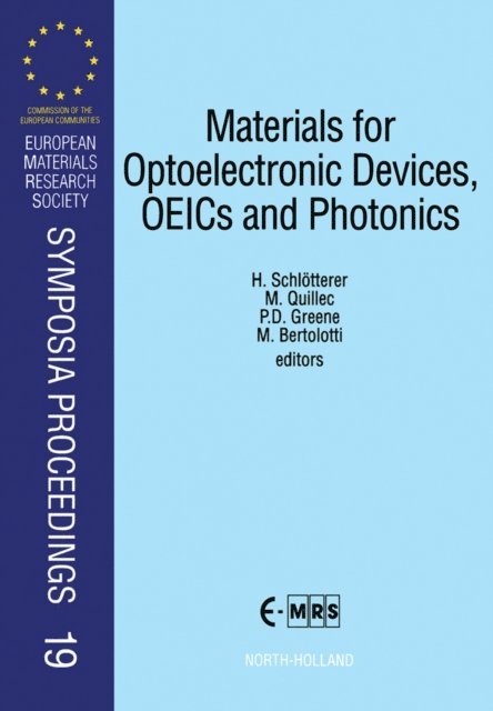 M. Bertolotti, P.D. Greene, M. Quillec, H. Schlotterer - Materials for Optoelectronic Devices, OEICs and Photonics, E-bok