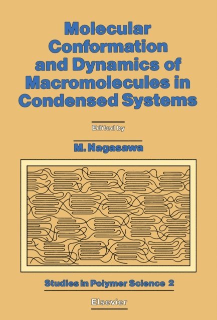 M. Nagasawa - Molecular Conformation and Dynamics of Macromolecules in Condensed Systems, E-bok
