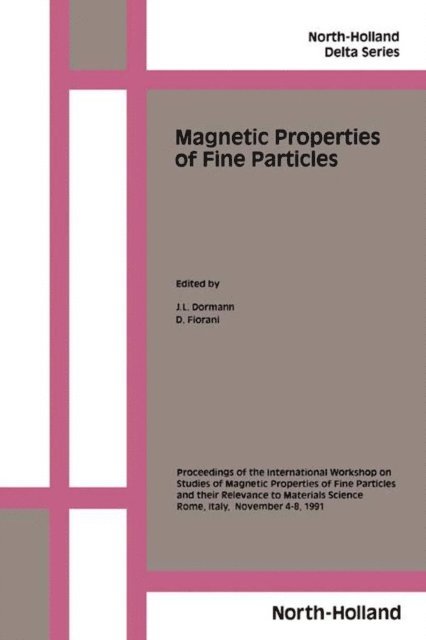 D. Fiorani, J.L. Dormann - Magnetic Properties of Fine Particles, E-bok