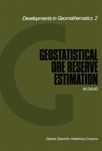 M. David - Geostatistical Ore Reserve Estimation, E-bok