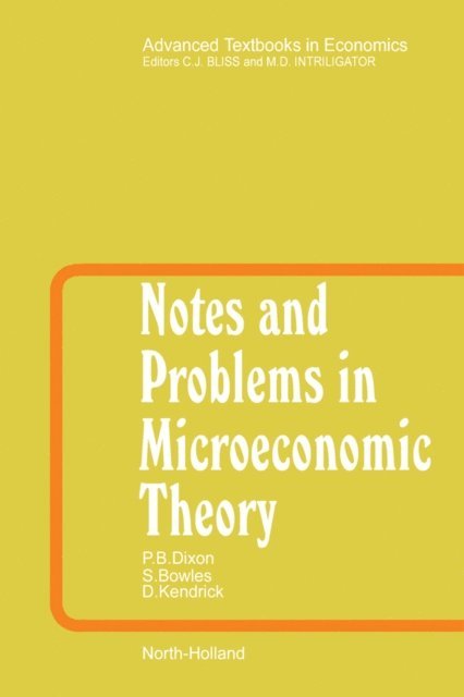 M. Roberts, L. Taylor, David Kendrick, S. Bowles, Peter B. Dixon - Notes and Problems in Microeconomic Theory, E-bok