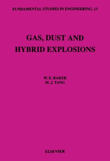 M.J. Tang, W.E. Baker - Gas, Dust and Hybrid Explosions, E-bok. Tillgänglighet: Lägg i varukorg