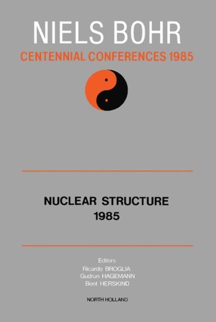 B. Herskind, G.B. Hagemann, R.A. Broglia - Nuclear Structure 1985, E-bok