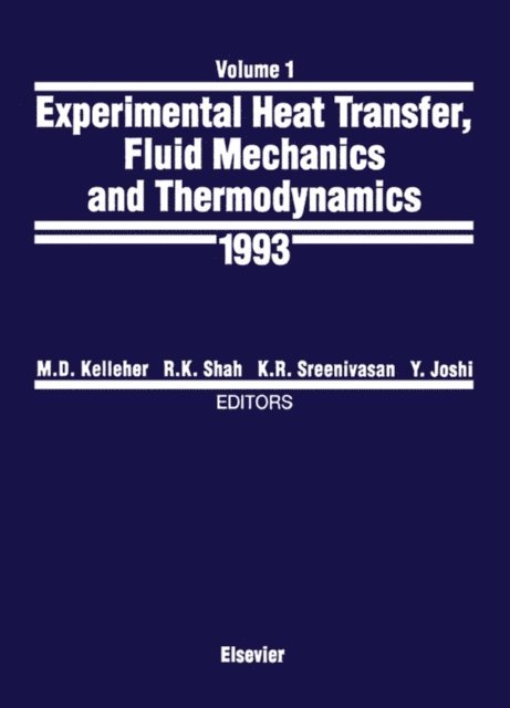 Y. Joshi, K.R. Sreenivasan, R.K. Shah, M.D. Kelleher - Experimental Heat Transfer, Fluid Mechanics and Thermodynamics 1993, E-bok