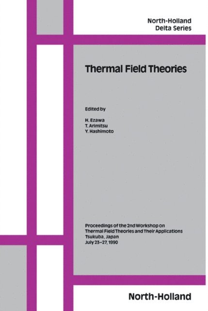 Yasushi Hashimoto, T. Arimitsu, H. Ezawa - Thermal Field Theories, E-bok