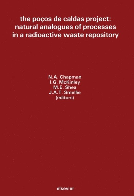 J.A.T. Smellie, M.E. Shea, I.G. McKinley, N.A. Chapman - Pocos de Caldas Project: Natural Analogues of Processes in a Radioactive Waste Repository, E-bok
