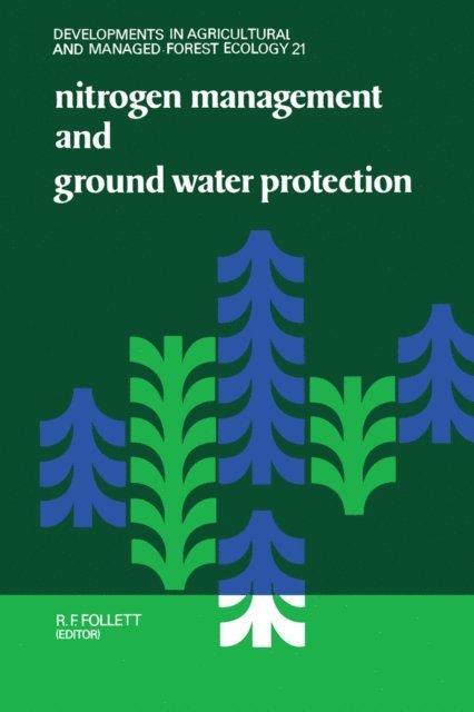 Ronald F Follett - Nitrogen Management and Ground Water Protection, E-bok
