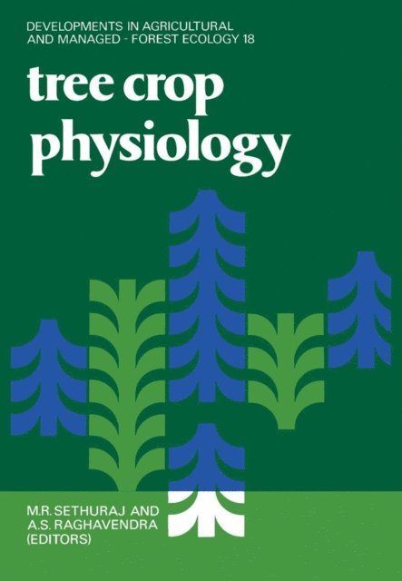 M.R. Sethuraj, A.S. Raghavendra - Tree Crop Physiology, E-bok