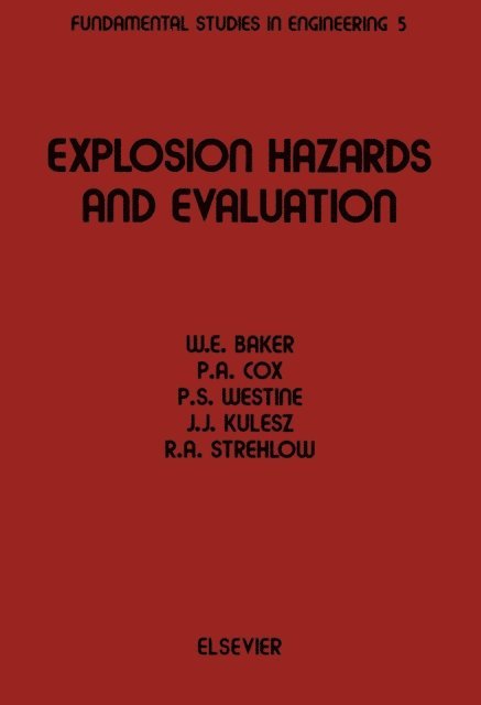 P.S. Westine, R.A. Strehlow, J.J. Kulesz, P.A. Cox, W.E. Baker - Explosion Hazards and Evaluation, E-bok. Tillgänglighet: Lägg i varukorg