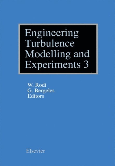 W. Rodi, G. Bergeles - Engineering Turbulence Modelling and Experiments - 3, E-bok