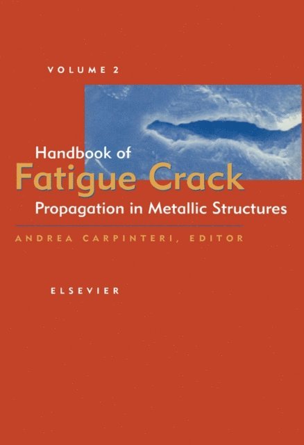A. Carpinteri - Handbook of Fatigue Crack Propagation in Metallic Structures, E-bok