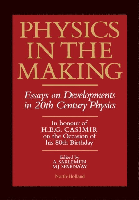M.J. Sparnaay, A. Sarlemijn - Physics in the Making, E-bok