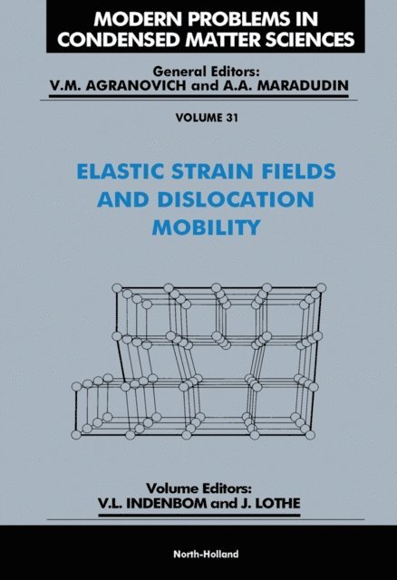 J. Lothe, V.L. Indenbom - Elastic Strain Fields and Dislocation Mobility, E-bok