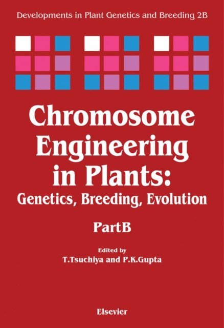 T. Tsuchiya, P.K. Gupta - Chromosome Engineering in Plants, E-bok