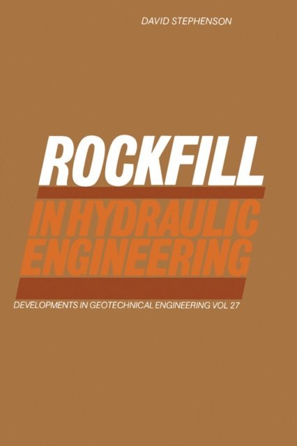 D.J. Stephenson - Rockfill in Hydraulic Engineering, E-bok