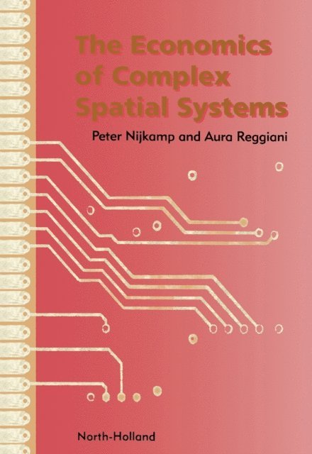 P. Nijkamp, A. Reggiani - Economics of Complex Spatial Systems, E-bok