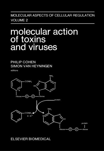 S. Van Heyningen, P. Cohen - Molecular Action of Toxins and Viruses, E-bok