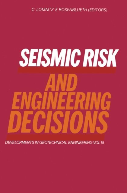 Cinna Lomnitz - Seismic Risk and Engineering Decisions, E-bok