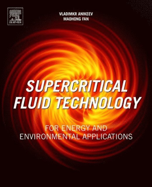 Maohong Fan, Vladimir Anikeev - Supercritical Fluid Technology for Energy and Environmental Applications, E-bok