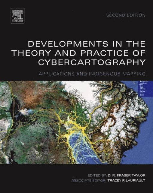 D.R. Fraser Taylor - Developments in the Theory and Practice of Cybercartography, E-bok