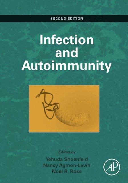 Noel R. Rose, Nancy Agmon-Levin, Yehuda Shoenfeld - Infection and Autoimmunity, E-bok