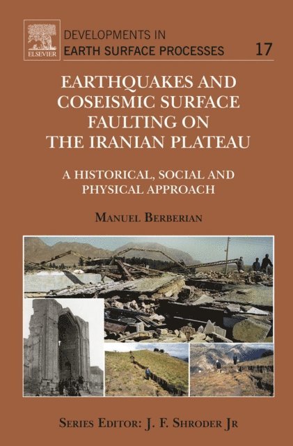 Manuel Berberian - Earthquakes and Coseismic Surface Faulting on the Iranian Plateau, E-bok