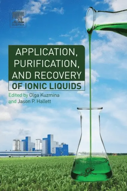 Jason Hallett, Olga Kuzmina - Application, Purification, and Recovery of Ionic Liquids, E-bok. Tillgänglighet: Lägg i varukorg