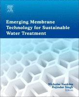 Rajindar Singh, Nicholas Hankins - Emerging Membrane Technology for Sustainable Water Treatment, Inbunden