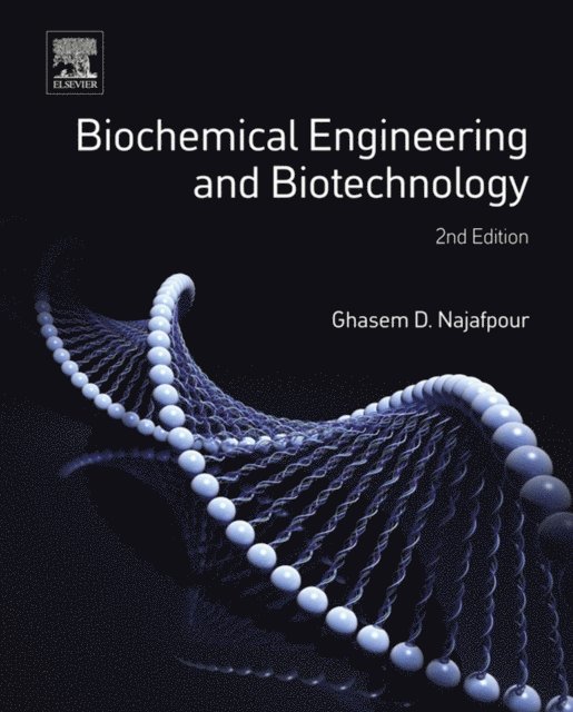 Ghasem Najafpour - Biochemical Engineering and Biotechnology, E-bok